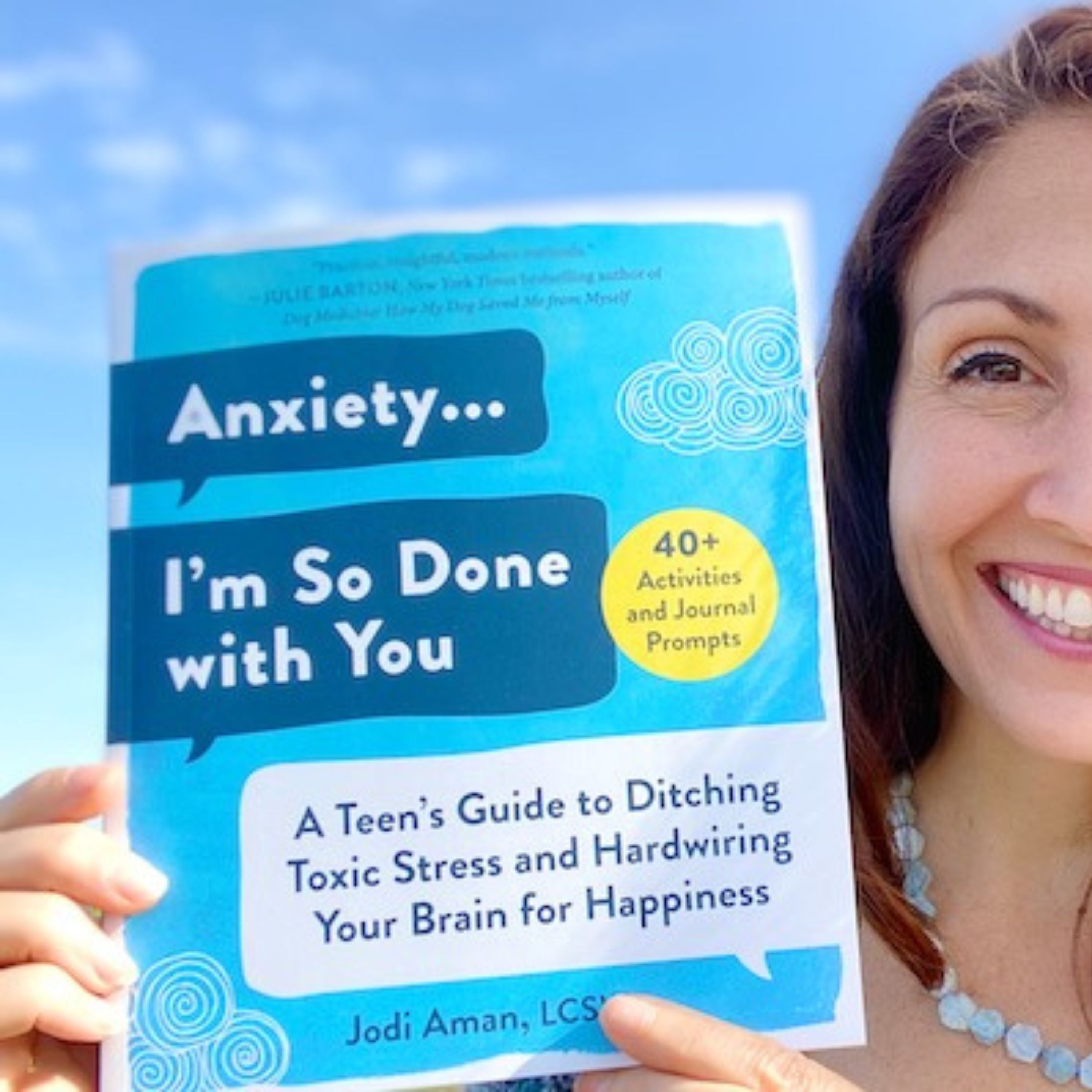 Anxiety, I’m So Done with You! A Teen’s Guide to Ditching Toxic Stress Book
