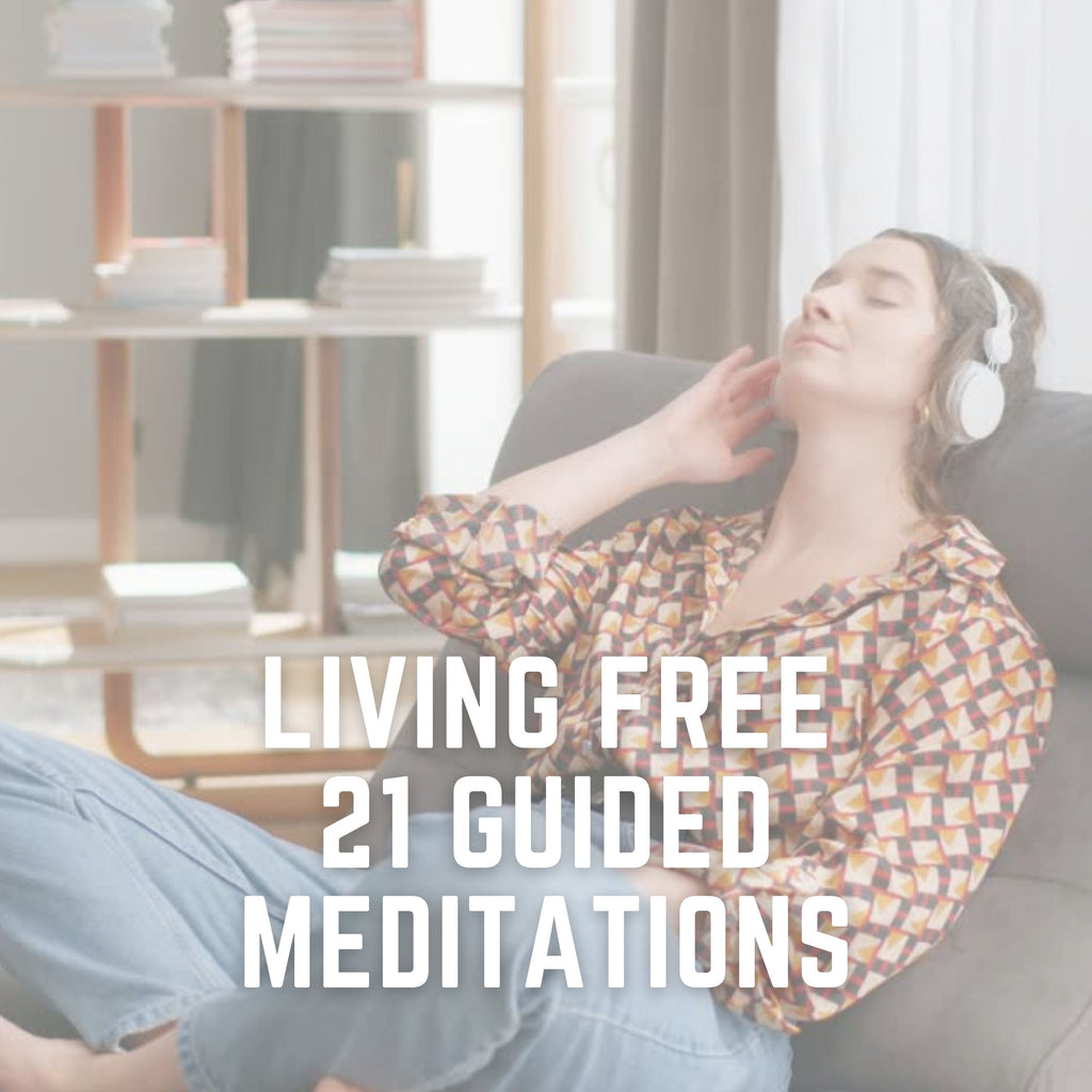LIVING Free 21 Guided Meditation To Help You Become Your Own Healer