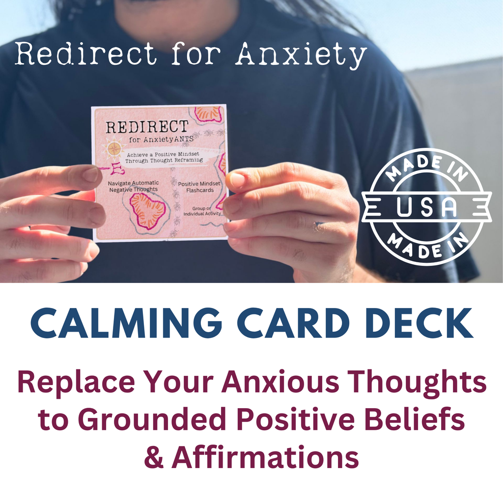 Redirect for Anxiety ANTS: Turn Anxious Negative Thoughts (ANTs) to Positive Mindset